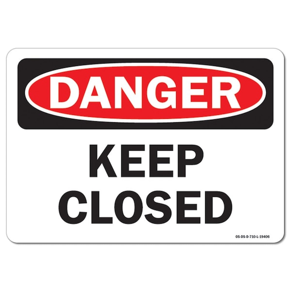 Safety Sign, OSHA Danger, 7" Height, Aluminum, Keep Closed, Landscape